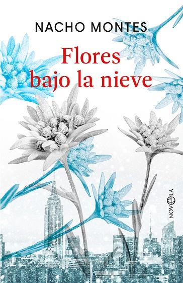 FLORES BAJO LA NIEVE | 9788410941779 | MONTES, NACHO | Galatea Llibres | Llibreria online de Reus, Tarragona | Comprar llibres en català i castellà online