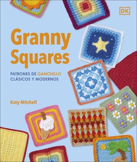 GRANNY SQUARES: PATRONES DE GANCHILLO CLASICOS Y MODERNOS | 9780241804612 | MITCHELL, KATY | Galatea Llibres | Llibreria online de Reus, Tarragona | Comprar llibres en català i castellà online
