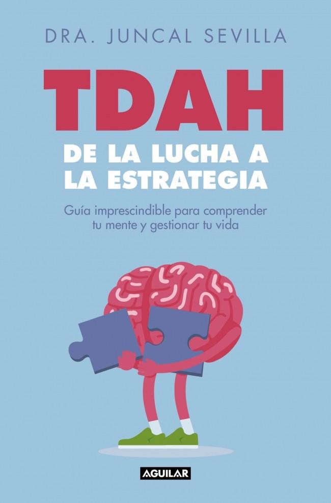 TDAH: DE LA LUCHA A LA ESTRATEGIA | 9788403526822 | SEVILLA, JUNCAL | Galatea Llibres | Librería online de Reus, Tarragona | Comprar libros en catalán y castellano online