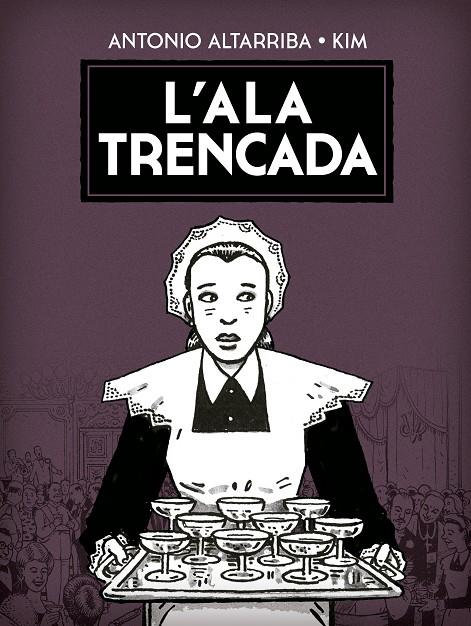L'ALA TRENCADA | 9788467963991 | KIM/ALTARRIBA, ANTONIO | Galatea Llibres | Librería online de Reus, Tarragona | Comprar libros en catalán y castellano online
