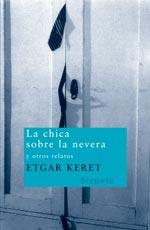 CHICA SOBRE LA NEVERA, LA | 9788498410211 | KERET, ETGAR | Galatea Llibres | Llibreria online de Reus, Tarragona | Comprar llibres en català i castellà online