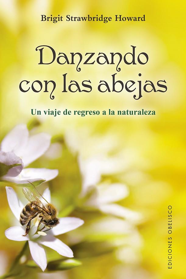 DANZANDO CON LAS ABEJAS | 9788491116844 | STRAWBRIDGE HOWARD, BRIGIT | Galatea Llibres | Librería online de Reus, Tarragona | Comprar libros en catalán y castellano online