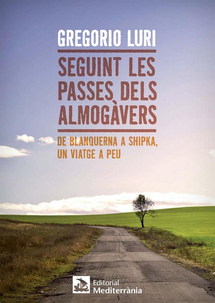 SEGUINT LES PASSES DELS ALMOGÀVERS | 9788499792569 | LURI MEDRANO, GREGORIO | Galatea Llibres | Llibreria online de Reus, Tarragona | Comprar llibres en català i castellà online