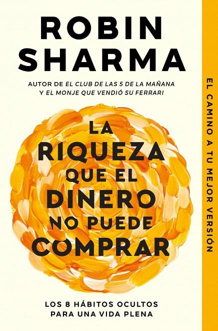 LA RIQUEZA QUE EL DINERO NO PUEDE COMPRAR | 9788466379458 | SHARMA, ROBIN | Galatea Llibres | Llibreria online de Reus, Tarragona | Comprar llibres en català i castellà online