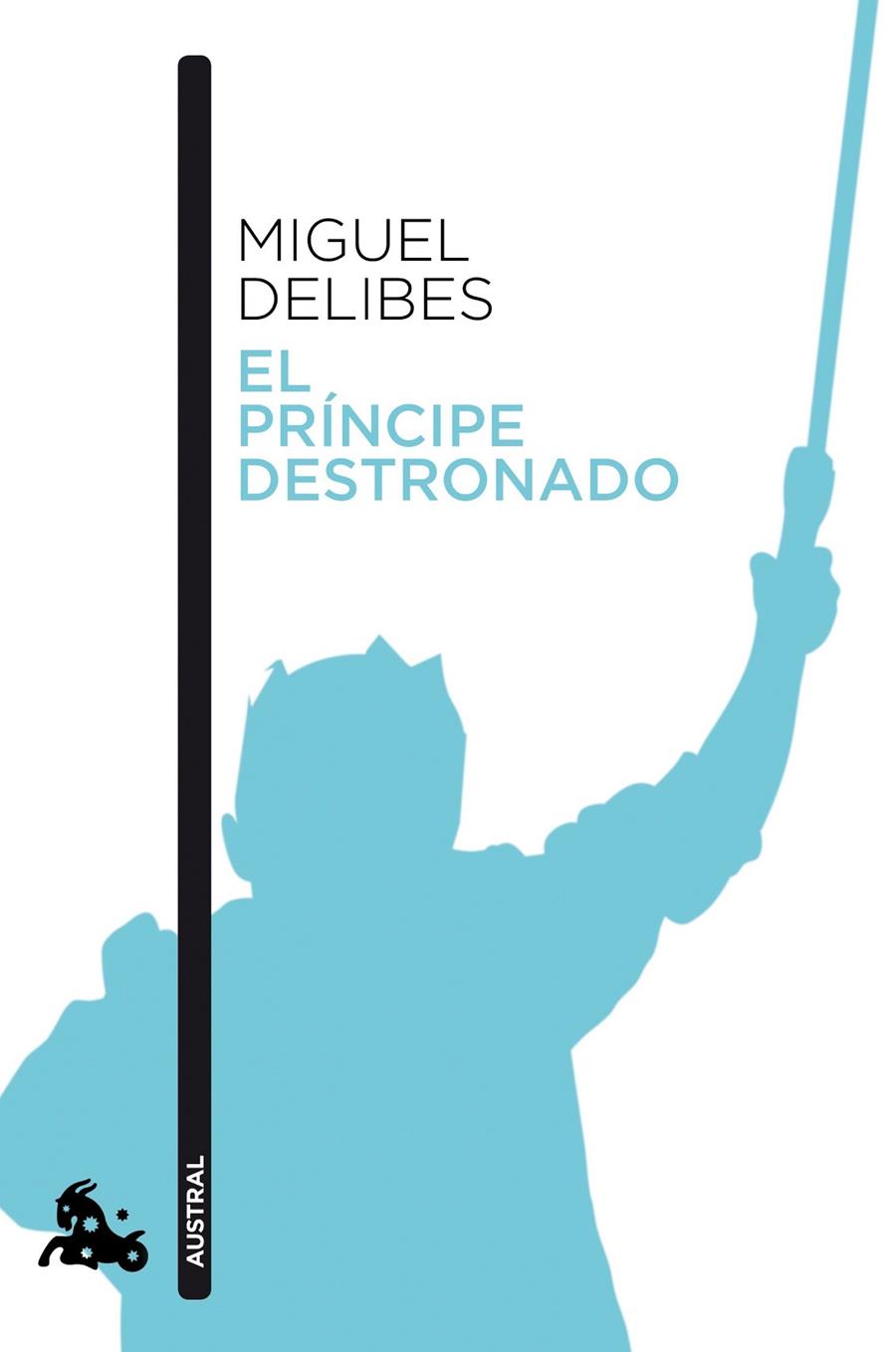 EL PRíNCIPE DESTRONADO | 9788423353538 | DELIBES, MIGUEL | Galatea Llibres | Librería online de Reus, Tarragona | Comprar libros en catalán y castellano online