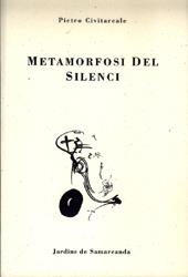 METAMORFOSI DEL SILENCI | 9788476028254 | CIVITAREALE, PIETRO | Galatea Llibres | Librería online de Reus, Tarragona | Comprar libros en catalán y castellano online