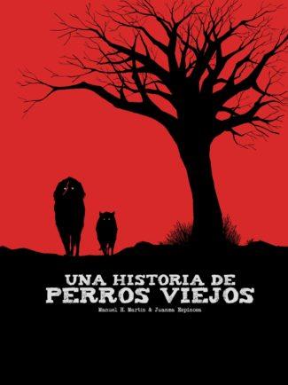 UNA HISTORIA DE PERROS VIEJOS | 9788417389338 | MARTIN, MANUEL | Galatea Llibres | Llibreria online de Reus, Tarragona | Comprar llibres en català i castellà online
