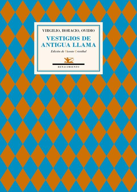 VESTIGIOS DE ANTIGUA LLAMA | 9788416685011 | VIRGILIO - HORACIO - OVIDIO | Galatea Llibres | Librería online de Reus, Tarragona | Comprar libros en catalán y castellano online