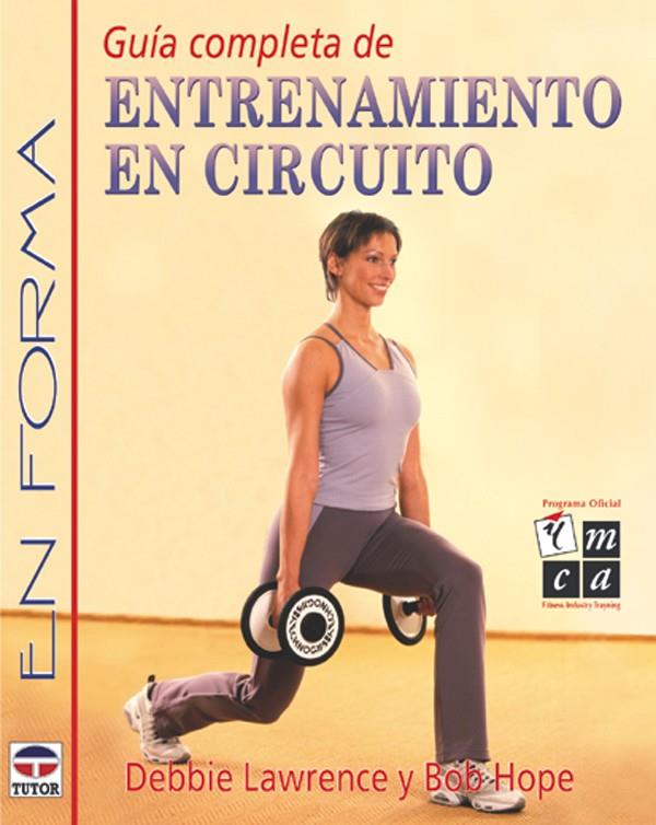 GUIA COMPLETA DEL ENTRENAMIENTO EN CIRCUITO | 9788479023874 | LAWRENCE, DEBBIE | Galatea Llibres | Librería online de Reus, Tarragona | Comprar libros en catalán y castellano online