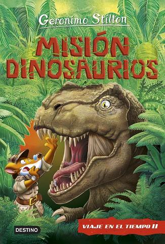 MISION DINOSAURIOS. VIAJE EN EL TIEMPO 11 STILTON | 9788408227199 | Galatea Llibres | Llibreria online de Reus, Tarragona | Comprar llibres en català i castellà online