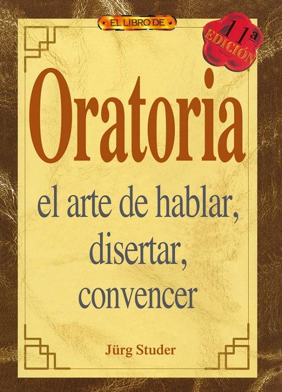 ORATORIA,EL ARTE DE HABLAR,DISERTAR,CONVENCER | 9788488893239 | STUDER,JURG | Galatea Llibres | Llibreria online de Reus, Tarragona | Comprar llibres en català i castellà online
