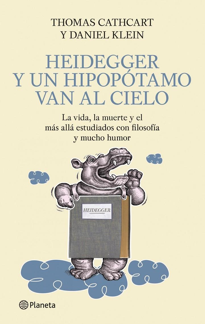 HEIDEGGER Y UN HIPOPÓTAMO VAN AL CIELO | 9788408093879 | CATHCART, THOMAS/ KLEIN, DANIEL | Galatea Llibres | Librería online de Reus, Tarragona | Comprar libros en catalán y castellano online