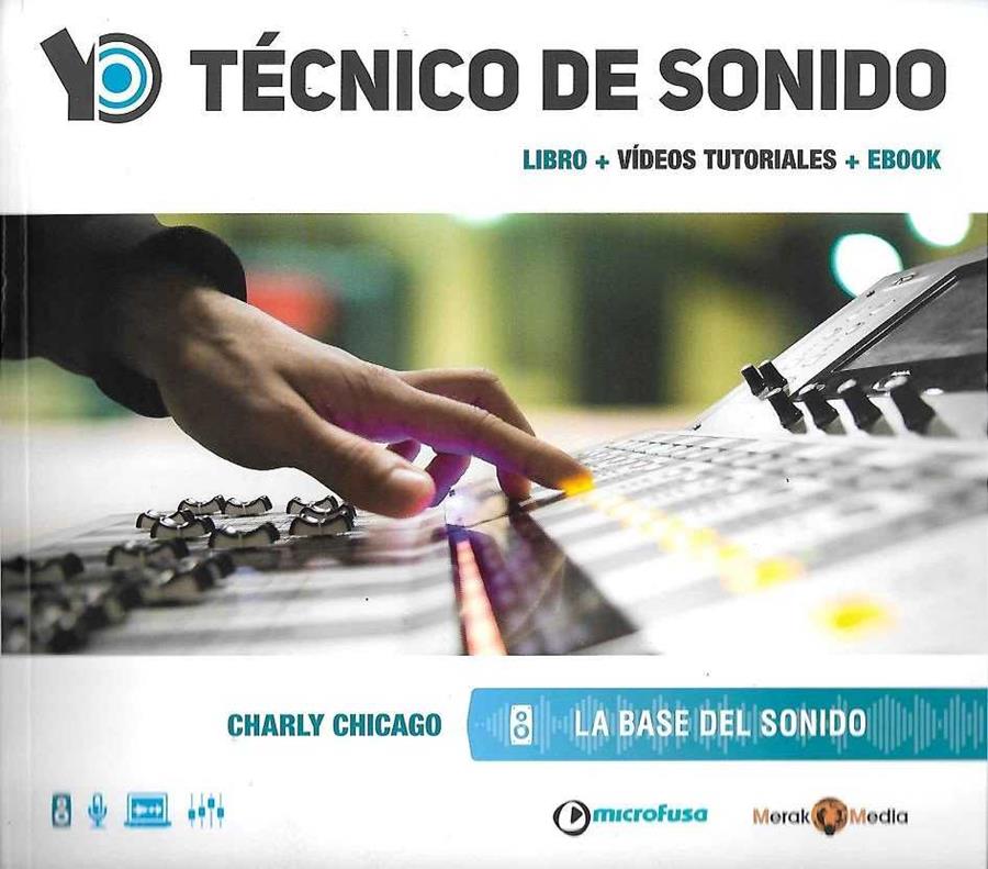 YO TECNICO DE SONIDO | 9788494053177 | CHICAGO, CHARLY | Galatea Llibres | Librería online de Reus, Tarragona | Comprar libros en catalán y castellano online