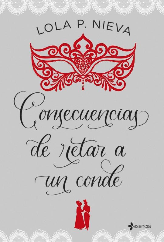CONSECUENCIAS DE RETAR A UN CONDE | 9788408250487 | NIEVA, LOLA P. | Galatea Llibres | Librería online de Reus, Tarragona | Comprar libros en catalán y castellano online