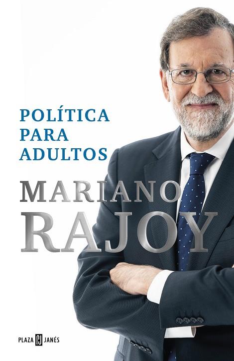 POLÍTICA PARA ADULTOS | 9788401028663 | RAJOY, MARIANO | Galatea Llibres | Librería online de Reus, Tarragona | Comprar libros en catalán y castellano online
