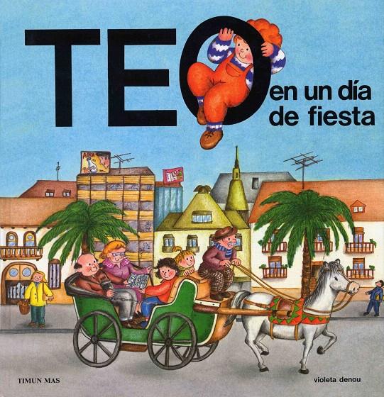 TEO EN UN DIA DE FESTA | 9788477220206 | DENOU | Galatea Llibres | Llibreria online de Reus, Tarragona | Comprar llibres en català i castellà online