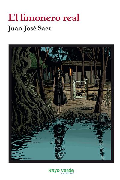 EL LIMONERO REAL | 9788416689750 | SAER, JUAN JOSE | Galatea Llibres | Llibreria online de Reus, Tarragona | Comprar llibres en català i castellà online
