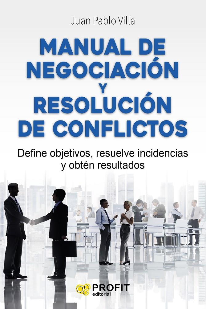 MANUAL DE NEGOCIACIÓN Y RESOLUCIÓN DE CONFLICTOS | 9788416583294 | VILLA CASAL, JUAN PABLO | Galatea Llibres | Llibreria online de Reus, Tarragona | Comprar llibres en català i castellà online
