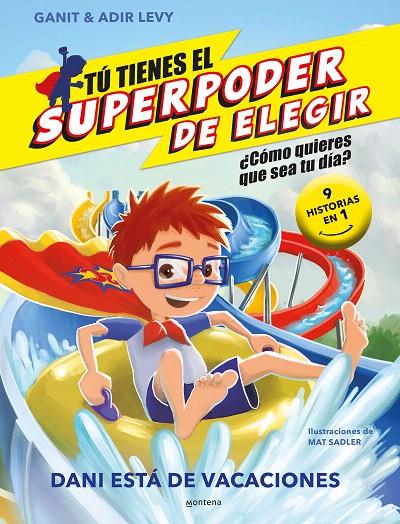 TÚ TIENES EL SUPERPODER DE ELEGIR - DANI ESTÁ DE VACACIONES | 9788418798528 | LEVY, GANIT & ADIR | Galatea Llibres | Librería online de Reus, Tarragona | Comprar libros en catalán y castellano online