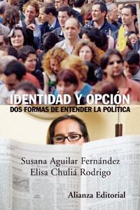 IDENTIDAD Y OPCION : DOS FORMAS DE ENTENDER LA POLITICA | 9788420648651 | AGUILAR FERNANDEZ, SUSANA | Galatea Llibres | Llibreria online de Reus, Tarragona | Comprar llibres en català i castellà online