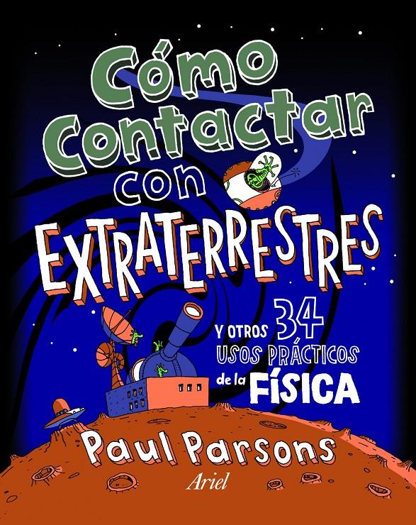 CÓMO CONTACTAR CON EXTRATERRESTRES | 9788434401136 | PARSONS, PAUL | Galatea Llibres | Librería online de Reus, Tarragona | Comprar libros en catalán y castellano online