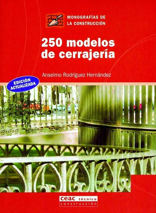 250 MODELOS DE CERRAJERIA | 9788432911798 | RODRIGUEZ HERNANDEZ, ANSELMO | Galatea Llibres | Llibreria online de Reus, Tarragona | Comprar llibres en català i castellà online