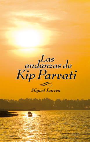 LAS ANDANZAS DE KIP PARVATI | 9788424649630 | LARREA, MIGUEL | Galatea Llibres | Librería online de Reus, Tarragona | Comprar libros en catalán y castellano online