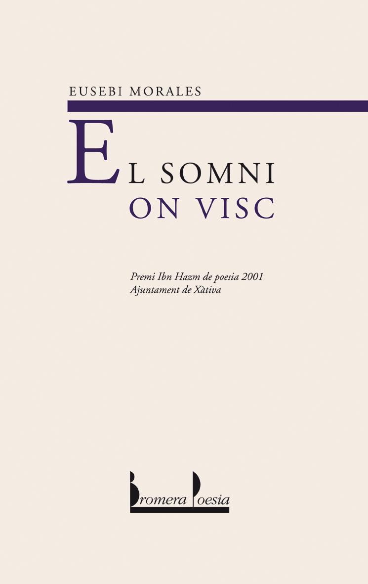 SOMNI ON VISC PREMI IBN HAZM DE POESIA 2001 | 9788476606834 | MORALES, EUSEBI | Galatea Llibres | Llibreria online de Reus, Tarragona | Comprar llibres en català i castellà online