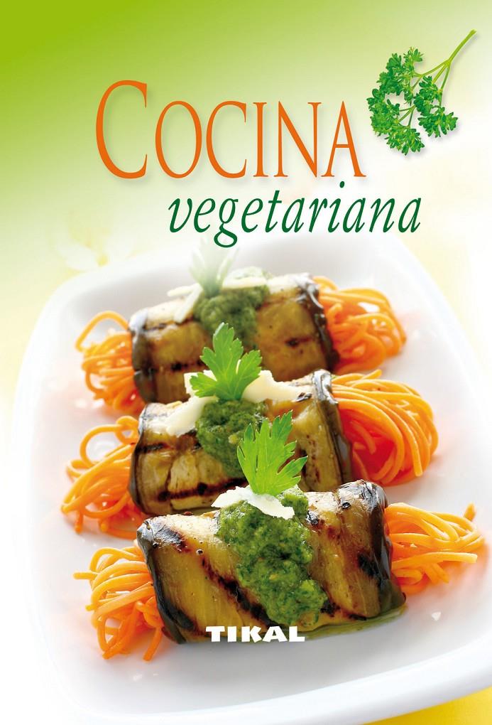 COCINA VEGETARIANA | 9788499280592 | VARIOS AUTORES | Galatea Llibres | Librería online de Reus, Tarragona | Comprar libros en catalán y castellano online