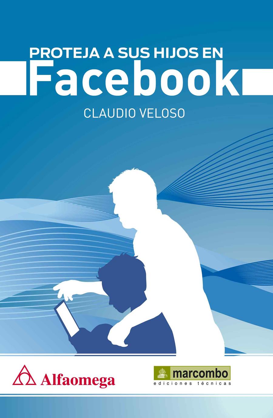 PROTEJA A SUS HIJOS EN FACEBOOK | 9788426720979 | VELOSO, CLAUDIO | Galatea Llibres | Llibreria online de Reus, Tarragona | Comprar llibres en català i castellà online