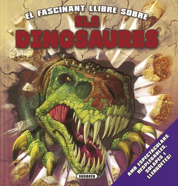 FASCINANT LLIBRE D'ELS DINOSAURES | 9788467712438 | SUSAETA, EQUIPO | Galatea Llibres | Librería online de Reus, Tarragona | Comprar libros en catalán y castellano online
