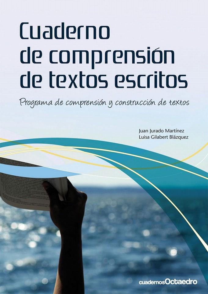 CUADERNO DE COMPRENSIÓN DE TEXTOS ESCRITOS | 9788499211282 | JURADO MARTÍNEZ, JUAN / GILABERT BLÁZQUEZ, LUISA | Galatea Llibres | Librería online de Reus, Tarragona | Comprar libros en catalán y castellano online