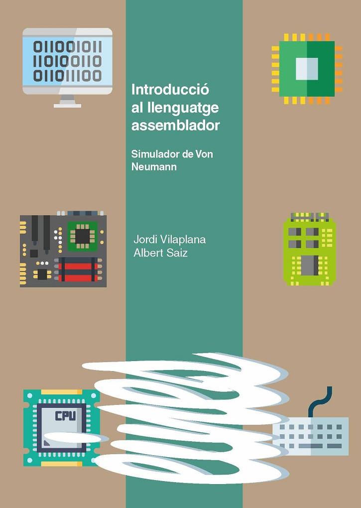 INTRODUCCIÓ AL LLENGUATGE ASSEMBLADOR | 9788491441953 | VILAPLANA MAYORAL, JORDI/SAIZ VELA, ALBERT | Galatea Llibres | Librería online de Reus, Tarragona | Comprar libros en catalán y castellano online