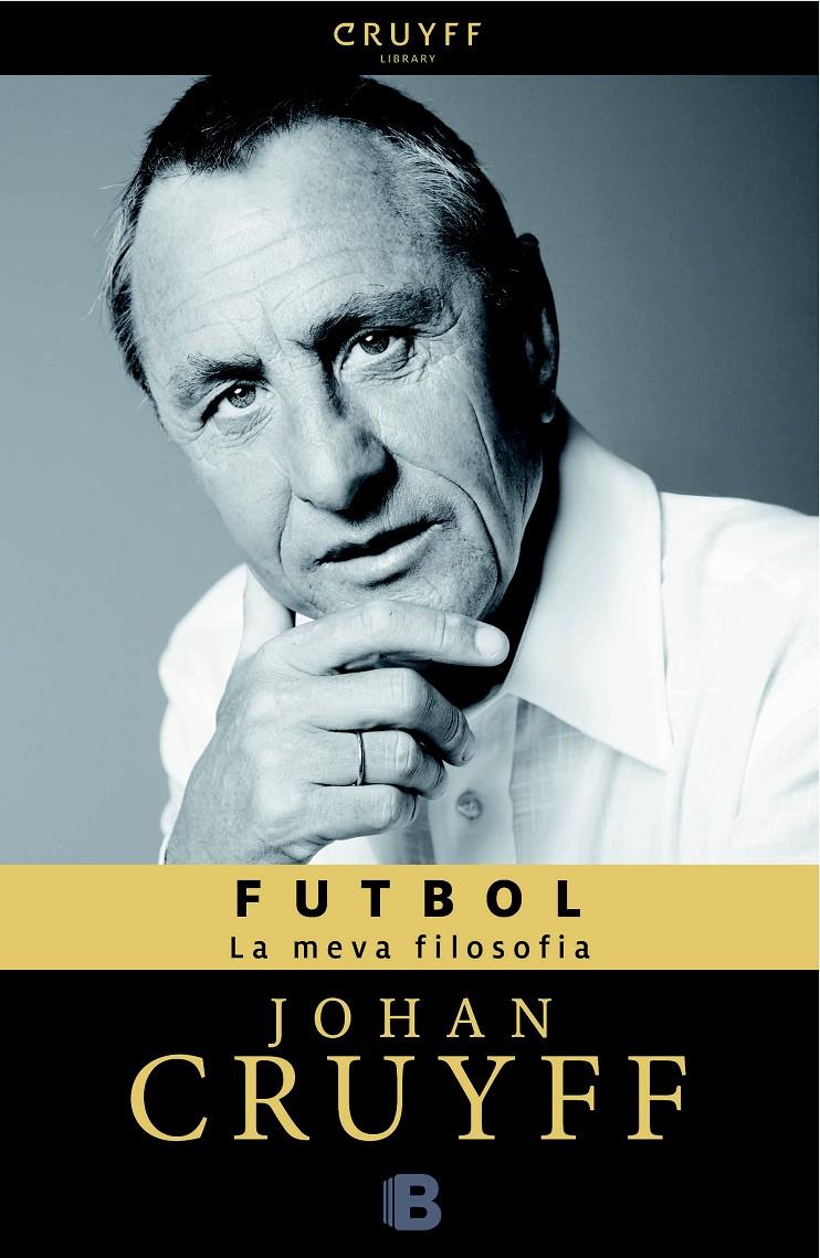 FÚTBOL, LA MEVA FILOSOFIA | 9788466652131 | CRUYFF, JOHAN | Galatea Llibres | Librería online de Reus, Tarragona | Comprar libros en catalán y castellano online