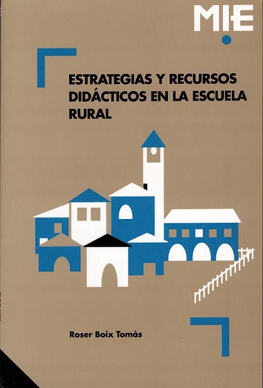 ESTRATEGIA Y RECURSOS DIDACTICOS EN LA ESCUELA RUR | 9788478271207 | BOIX TOMAS, ROSER | Galatea Llibres | Llibreria online de Reus, Tarragona | Comprar llibres en català i castellà online