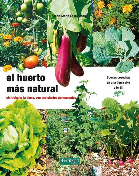 EL HUERTO MAS NATURAL | 9788493828950 | LESPINASSE, JEAN-MARIE | Galatea Llibres | Llibreria online de Reus, Tarragona | Comprar llibres en català i castellà online