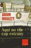 AQUI NO ETS CAP ESTRANY | 9788466403665 | HASLETT, ADAM | Galatea Llibres | Librería online de Reus, Tarragona | Comprar libros en catalán y castellano online