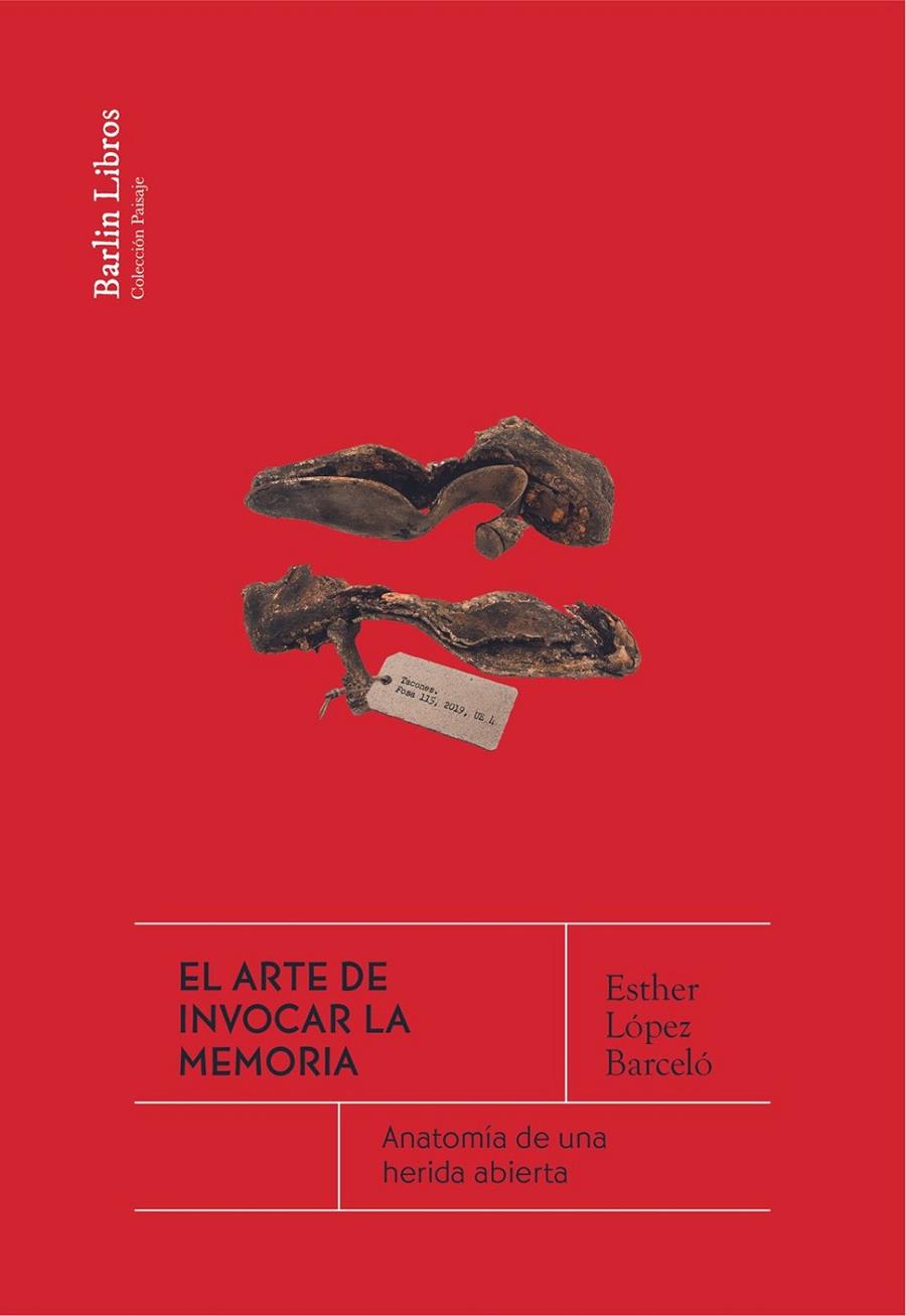 EL ARTE DE INVOCAR LA MEMORIA | 9788412803228 | LÓPEZ BARCELÓ, ESTHER | Galatea Llibres | Llibreria online de Reus, Tarragona | Comprar llibres en català i castellà online