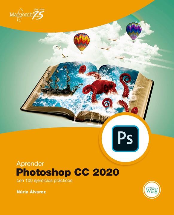 APRENDER PHOTOSHOP CC 2020 CON 100 EJERCICIOS PRÁCTICOS | 9788426728593 | ÁLVAREZ, NÚRIA | Galatea Llibres | Llibreria online de Reus, Tarragona | Comprar llibres en català i castellà online