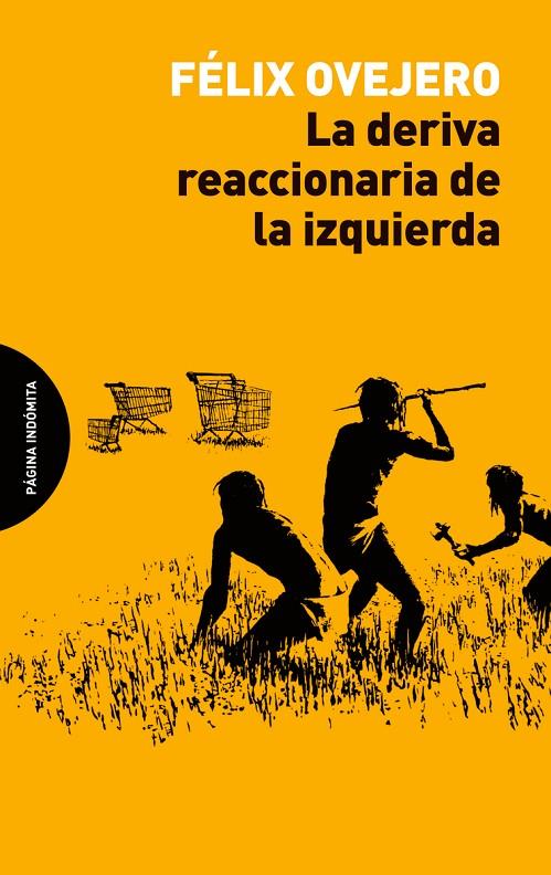 LA DERIVA REACCIONARIA DE LA IZQUIERDA | 9788494816741 | OVEJERO, FELIX | Galatea Llibres | Librería online de Reus, Tarragona | Comprar libros en catalán y castellano online
