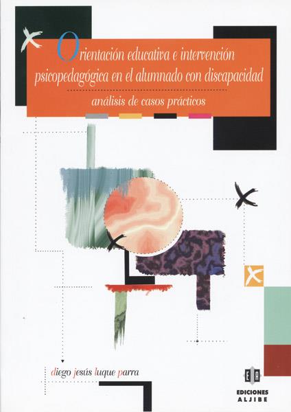 ORIENTACION EDUCATIVA E INTERVENCION PSICOPEDAGOGICA EN EL ALUMNADO CON DISCAPACIDAD | 9788497003377 | LUQUE, DIEGO JESUS | Galatea Llibres | Librería online de Reus, Tarragona | Comprar libros en catalán y castellano online
