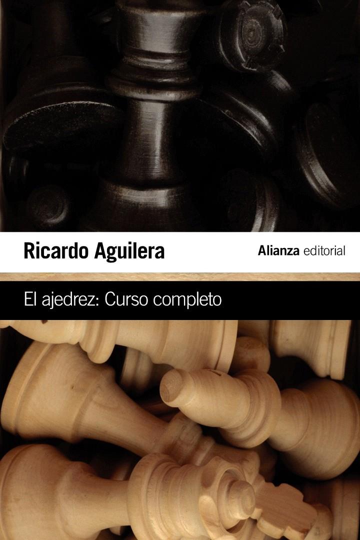 EL AJEDREZ: CURSO COMPLETO | 9788491041337 | AGUILERA, RICARDO | Galatea Llibres | Librería online de Reus, Tarragona | Comprar libros en catalán y castellano online