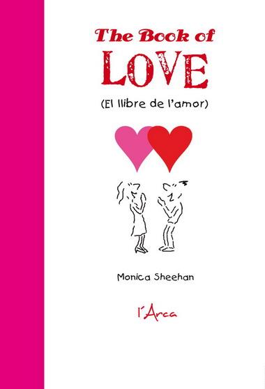 BOOK OF LOVE (EL LLIBRE DE L'AMOR) | 9788493842642 | SHEEHAN, MONICA | Galatea Llibres | Librería online de Reus, Tarragona | Comprar libros en catalán y castellano online