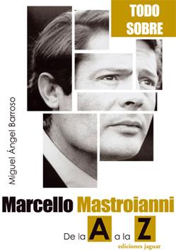 MARCELO MASTROIANA DE LA A A LA Z | 9788496423367 | BARROSO, MIGUEL A. | Galatea Llibres | Librería online de Reus, Tarragona | Comprar libros en catalán y castellano online