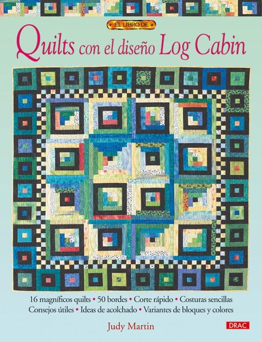 QUILTS CON EL DISEÑO LOG CABIN | 9788498740745 | MARTIN, JUDY | Galatea Llibres | Librería online de Reus, Tarragona | Comprar libros en catalán y castellano online