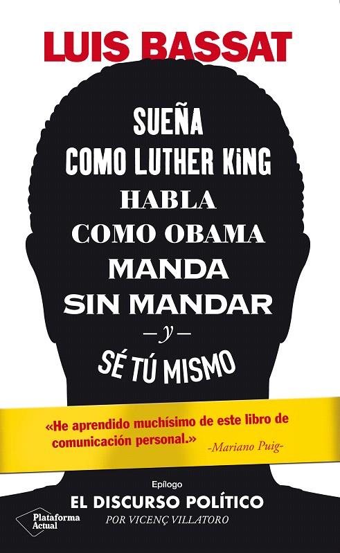 SUEÑA COMO LUTHER KING, HABLA COMO OBAMA, MANDA SIN MANDAR Y SÉ TÚ MISMO | 9788417886486 | BASSAT, LUIS | Galatea Llibres | Librería online de Reus, Tarragona | Comprar libros en catalán y castellano online