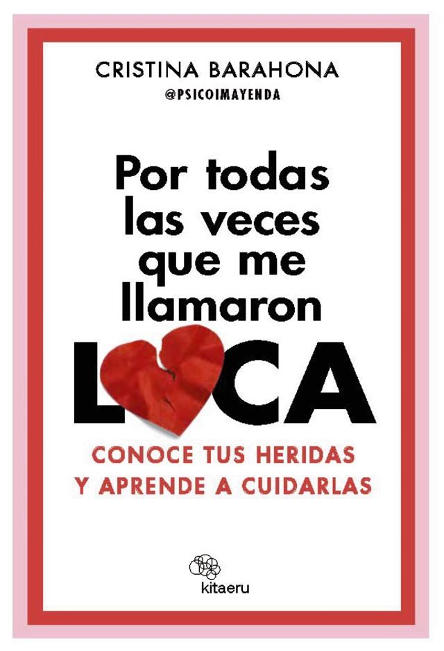 POR TODAS LAS VECES QUE ME LLAMARON LOCA | 9788410428201 | BARAHONA GIRONDA (@PSICOIMAYENDA), CRISTINA | Galatea Llibres | Librería online de Reus, Tarragona | Comprar libros en catalán y castellano online