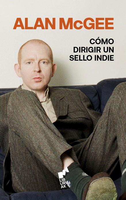 CÓMO DIRIGIR UN SELLO INDIE | 9788419234704 | MCGEE, ALAN | Galatea Llibres | Llibreria online de Reus, Tarragona | Comprar llibres en català i castellà online