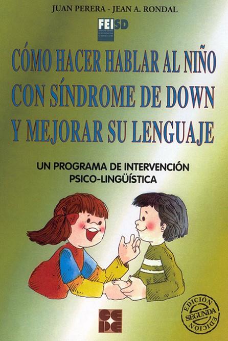 COMO HACER HABLAR AL NIÑO CON SINDROME DE DOWN Y MEJORAR SU | 9788478691883 | PERERA MEZQUIDA, JUAN | Galatea Llibres | Llibreria online de Reus, Tarragona | Comprar llibres en català i castellà online