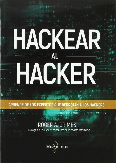 HACKEAR AL HACKER. APRENDE DE LOS EXPERTOS QUE DERROTAN A LOS HACKERS | 9788426726797 | GRIMES, ROGER | Galatea Llibres | Llibreria online de Reus, Tarragona | Comprar llibres en català i castellà online